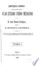 Correspondencia diplomática cambiada entre el gobierno de los Estados unidos mexicanos y los de varias potencias extranjeras ...