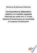 Correspondencia Diplomática relativa a la cuestión española
