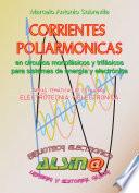 Corrientes poliarmónicas, en circuitos monofásicos y trifásicos para sistemas de energía y electrónica