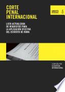 Corte Penal Internacional. Lista actualizada de requisitos para la aplicación efectiva del Estatuto de Roma