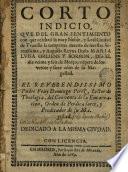 Corto indicio qve del gran sentimiento con que celebrò la muy noble y leal ciudad de Truxillo la temprana muerte de nuestra ... reyna Doña Maria Lvisa Orliens y Borbon, dio el dia veinte y seis de Março, vispera de los veinte y siete años de su magestad ... Fray Domingo Perez ...