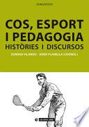 Cos, esport i pedagogia: històries i discursos