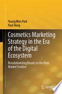 Cosmetics Marketing Strategy in the Era of the Digital Ecosystem