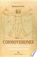 Cosmovisiones : una introducción a la historia y la filosofía de la ciencia