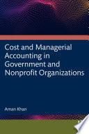 Cost and Managerial Accounting in Government and Nonprofit Organizations