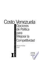 Costo Venezuela: Ensayos sobre reformas institucionales para disminuir costos de transacción
