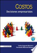 Costos, decisiones empresariales - 1ra edición