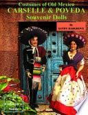 Costumes of Old Mexico Carselle & Poveda Souvenir Dolls