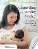 Counseling the Nursing Mother: A Lactation Consultant’s Guide