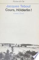 Cours, Holderlin !