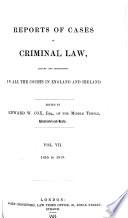 Cox's Reports of Cases in Criminal Law Argued and Determined in the Courts of England