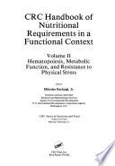 CRC Handbook of Nutritional Requirements in a Functional Context: Hematopoiesis, metabolic function, and resistance to physical stress