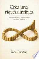 Crea Una Riqueza Infinita