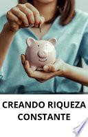 CREANDO RIQUEZA CONSTANTE