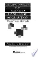 Creating Contexts for Second Language Acquisition