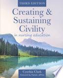 Creating & Sustaining Civility in Nursing Education, Third Edition