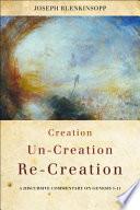 Creation, Un-creation, Re-creation