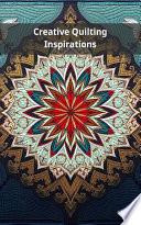 Creative Quilting Inspirations