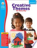 Creative Themes for Every Day, Grades Preschool - K