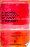 Creatividad e innovación en ciencia y tecnología