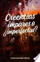 Creencias Impares o ¿Imperfectas?