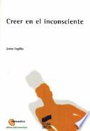 Creer en el inconsciente