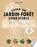 Créer un jardin-forêt comestible