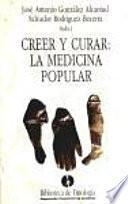 Creer y curar: la medicina popular