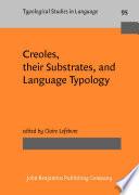 Creoles, their Substrates, and Language Typology