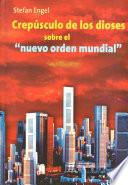 Crepúsculo de los dioses sobre el nuevo orden mundial