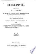 Crestomatía, que contiene el texto de los tres años de latinidad, fijado en los programas oficiales para los establecimientos de segunda enseñanza y notas