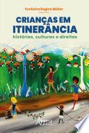 Crianças em Itinerância: Histórias, Culturas e Direitos – Volume 4
