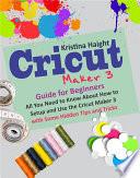 Cricut Maker 3 Guide for Beginners