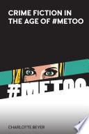 Crime Fiction in the Age of #MeToo