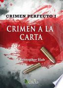 Crimen perfecto I. Crimen a la carta