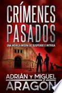 Crímenes pasados: Una novela negra de suspense e intriga