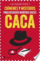 Crímenes y misterios para resolver mientras haces caca