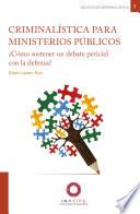 Criminalística para ministerios públicos