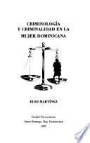 Criminología y criminalidad en la mujer dominicana