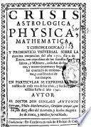 Crisis astrologica physica mathematica y choronologica y pronostico universal sobre la maxima conjuncion del año 1723, dia ... de Enero