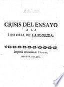 Crisis del Ensayo a la historia de la Florida (publicado con el nombre de Don Gabriel de Cardenas, Z. Cano, y escrito por un Academico de la Real Academia Española [i.e. A. Gonzalez de Barcia Carbollido y Zuñiga], etc.). [Signed: “Un Forastero.”]