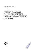 Crisis y cambios en las relaciones Parlamento-Gobierno, 1993-1996