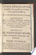 Crisol especulativo, demostrativo practico, mathematico, de la destreza. Dividido en dos partes, y tomos
