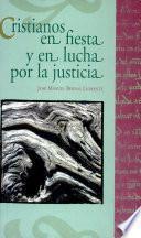 Cristianos en fiesta y en lucha por la justicia