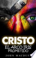 CRISTO EL ARCO IRIS PROMETIDO
