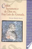 Cristo, sacramento de Dios en Fray Luis de Granada