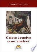 Cristo, ¿vuelve o no vuelve?