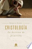 Cristologia, la Doctrina de Jesucristo