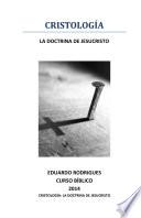 Cristología: La Doctrina de Jesucristo