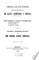 Crítica de los fueros de las provincias de Alava, Guipuzcoa, y Vizcaya